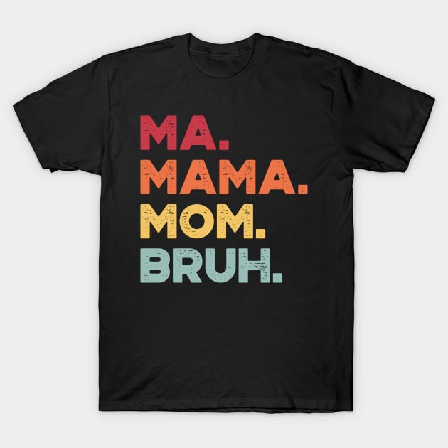 Ma Mama Mom Bruh Sunset Funny Mother's Day T-Shirt by truffela